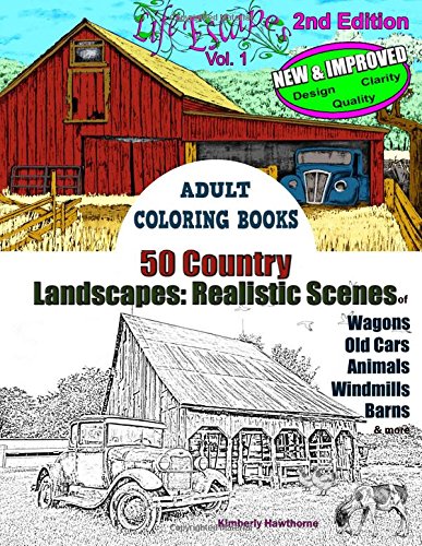 Adult Coloring Books 50 Country Landscapes 2nd Edition Realistic Scenes of Windmills Old Cars Animals Wagons Barns & More Life Escapes Adult Coloring Books Volume